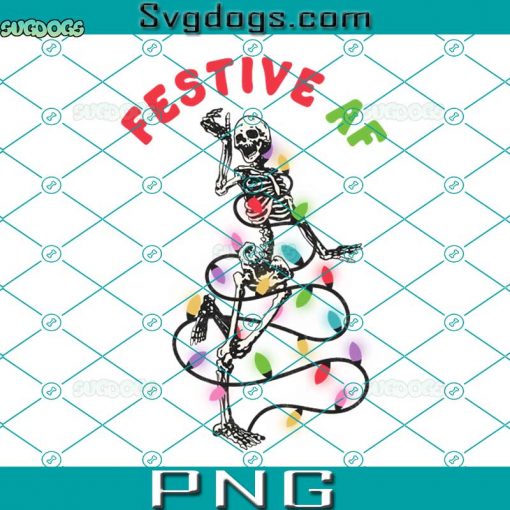 Festive AF as Fuck Christmas Skeleton Lights PNG, Christmas Skeleton PNG, Skeleton Dancing PNG