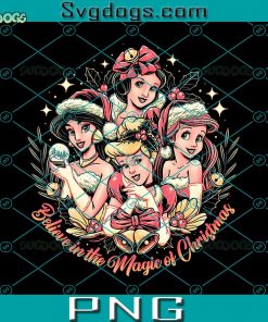 Beleive In The Magic Of Christmas PNG, Christmas Princesses PNG