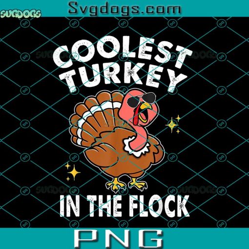 Coolest Turkey In The Flock PNG, Turkey Thanksgiving PNG