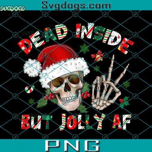 Dead Inside But Jolly AF PNG, Christmas Skull PNG, Skeleton Christmas PNG