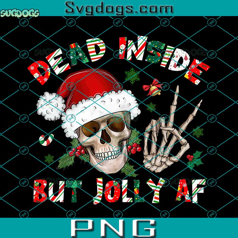 Dead Inside But Jolly AF PNG, Christmas Skull PNG, Skeleton Christmas PNG