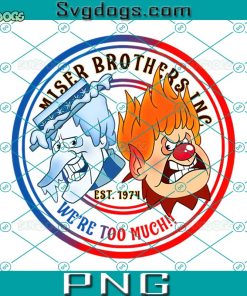 Miser Brothers Ing PNG, We’re To Much PNG, Snow Miser And Heat Miser PNG
