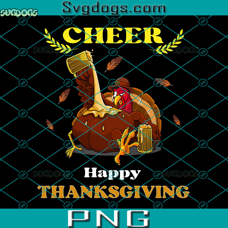 Cheer Happy Thanksgiving PNG, Cheer Beer Funny Turkey Happy ...