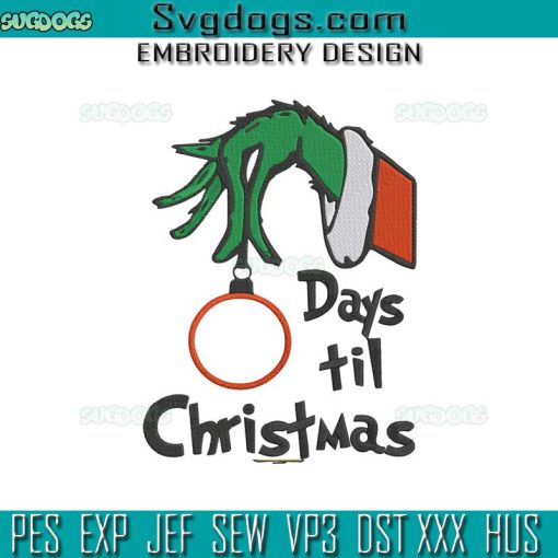 Days Til Christmas Embroidery Design File, Grinch Christmas Embroidery Design File