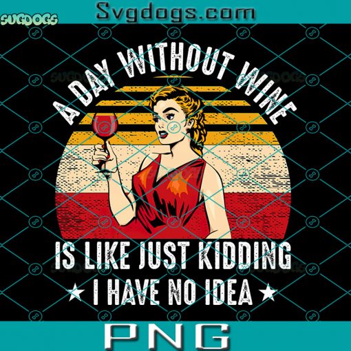 Christmas Gifts For Wine Lover PNG, Wine Lover PNG, A Day Without Wine PNG