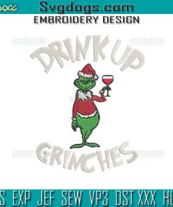 Drink Up Grinches Embroidery Design File, The Grinches Drink Up Embroidery Design File