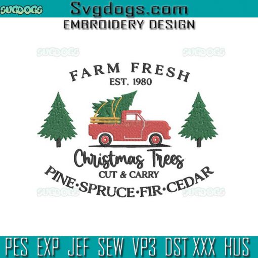 Farm Fresh Christmas Tree Truck Cut And Carry Embroidery Design File, Christmas Tree Truck Embroidery Design File