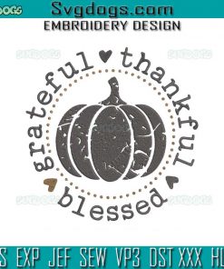 Grateful Thankful Blessed Embroidery Design File, Pumpkin Thanksgiving Embroidery Design File
