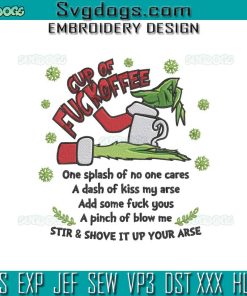Grinch Cup Of Fuckoffee Embroidery Design File, The Grinch Christmas Embroidery Design File