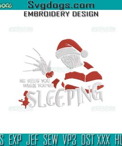 Freddy Krueger He Sees You When You Embroidery Design File, Freddy Krueger Santa Hat Embroidery Design File