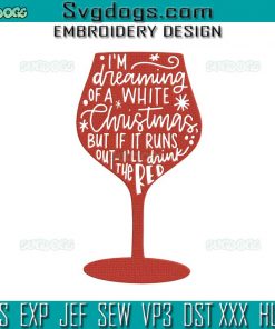I’m Dreaming Of A White Christmas Wine Embroidery Design File, Christmas Wine Embroidery Design File