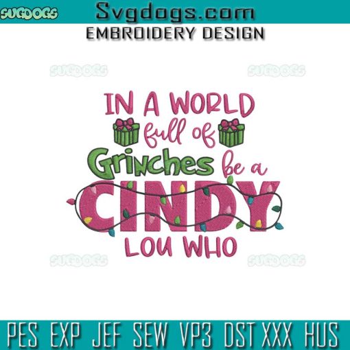 In A World Full Of Grinches Be A Cindy Lou Who Embroidery Design File, Christmas Lights Embroidery Design File