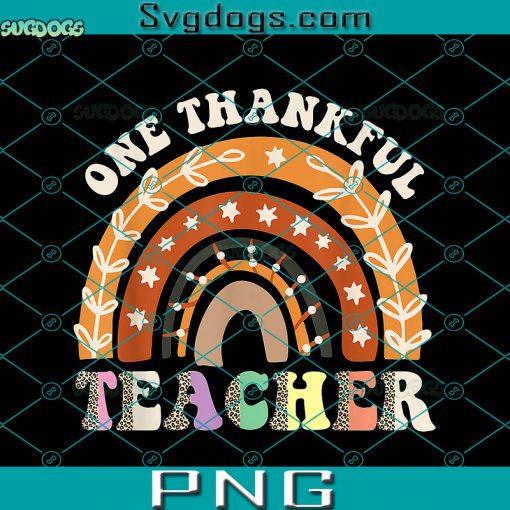 One Thankful Teacher PNG, Rainbow Pumpkin Thanksgiving PNG, Turkeys Thanksgiving PNG