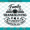 Family Thanksgiving SVG, Family Thanksgiving 2022 SVG, Thanksgiving Matching Family SVG DXF EPS PNG