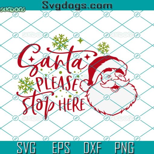 Santa Please Stop Here SVG, Santa Stop Here SVG, Santa Head SVG PNG DXF EPS