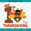 My 1s Thanksgiving Day SVG, First Thanksgiving Day SVG , Turkey with Bow SVG , Girl Turkey SVG PNG DXF EPS