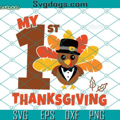 My 1st Thanksgiving SVG, Boys Thanksgiving SVG, My First Thanksgiving SVG, Turkey Boy SVG PNG DXF EPS
