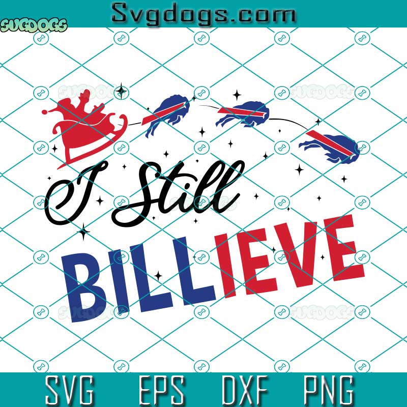 I Still Billieve SVG, Buffalo Football SVG, Santa With Reindeer SVG, Buffalo Christmas SVG PNG DXF EPS