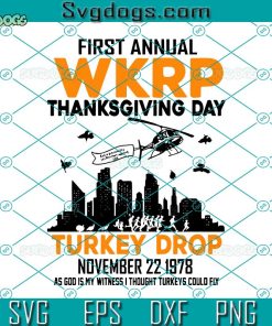 First Annual Wkrp Thanksgiving Day Turkey Drop November 22 1978 SVG, Funny Thanksgiving SVG, Thanksgiving Turkey SVG PNG DXF EPS