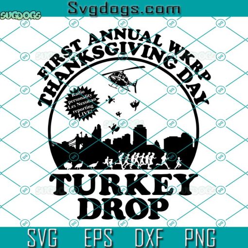First Annual Wkrp Thanksgiving Day Turkey Drop SVG, Thanksgiving SVG DXF EPS PNG