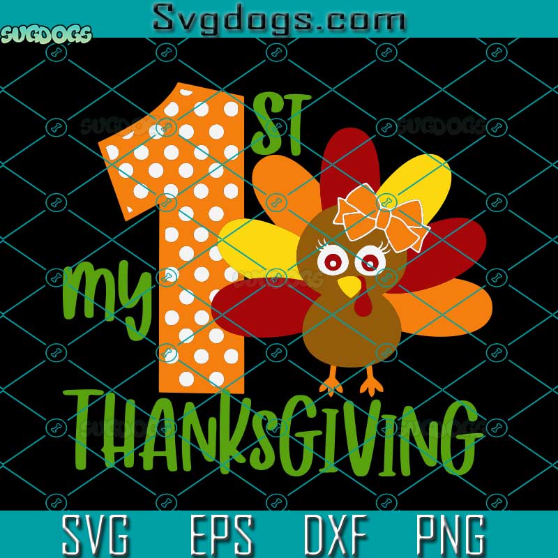 1st My Thanksgiving SVG, Gobble SVG, Thanksgving SVG, Turkey SVG PNG DXF EPS