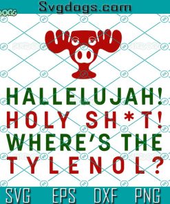 Hallelujah Holy SVG, Christmas Vacation SVG, Clark Griswold SVG DXF EPS PNG