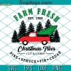Christmas Tree Truck SVG, Farm Fresh SVG, Farm Fresh Christmas Tree Truck Cut And Carry SVG DXF EPS PNG