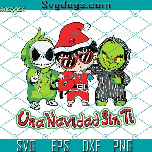 Benito Una Navidad Sin Ti SVG, Bad Bunny Christmas SVG, Una Navidad Sin Ti SVG, Grinch Jack Christmas SVG PNG DXF EPS