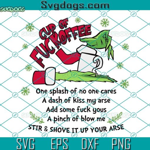 Grinch Cup Of Fuckoffee SVG, Grinch Cup Coffee Grinch Hold Coffee Cup SVG, Grinch Christmas SVG PNG DXF EPS