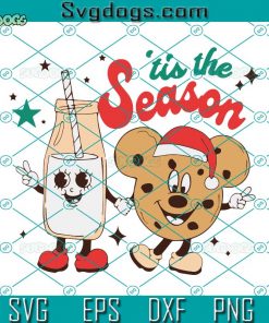 Tis the Season SVG, Christmas Cookies And Milk SVG, Mickey Mouse Cookies SVG DXF EPS PNG