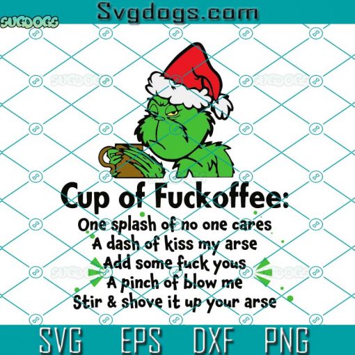 Grinch Christmas Cup Of Fuckoffee SVG, Grinch Fuckoffee SVG, Merry Christmas SVG DXF EPS PNG