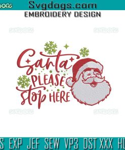 Santa Please Stop Here Embroidery Design File, Christmas Santa Claus Embroidery Design File