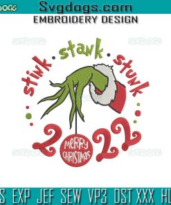 Merry Christmas 2022 Grinch Embroidery Design File,  Stink Stank Stunk Christmas Embroidery Design File