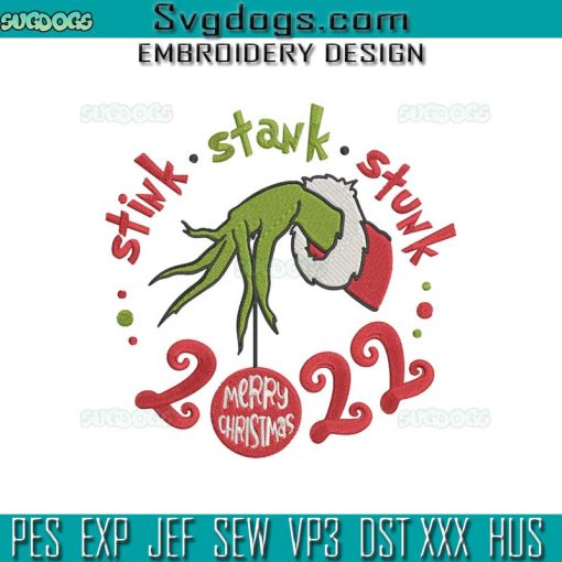 Merry Christmas 2022 Grinch Embroidery Design File,  Stink Stank Stunk Christmas Embroidery Design File