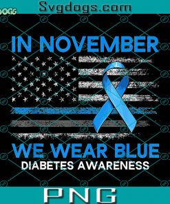 In November We Wear Blue Diabetes Awareness PNG, Diabetes Awareness American US Flag Blue Ribbon PNG