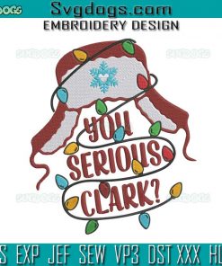You Serious Clark Christmas Embroidery Design File, Christmas Red Hat Christmas Embroidery Design File, Funny Christmas Movies Christmas Embroidery Design File