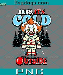 Christmas Baby IT's Cold Outside PNG, Christmas Pennywise PNG