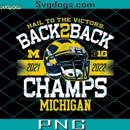 Michigan Wolverines Big Ten Champs 2022 Hail Navy PNG Michigan Back To 