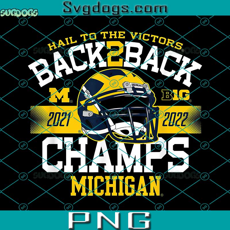 Michigan Wolverines Big Ten Champs 2022 Hail Navy PNG, Michigan Back To