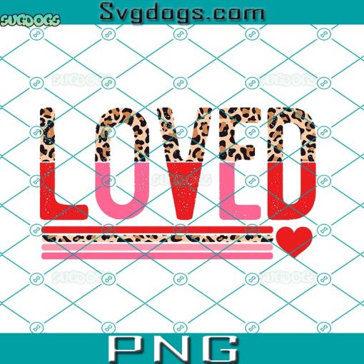 Loved Leopard Top Valentines PNG, Funny Valentines PNG, Love PNG