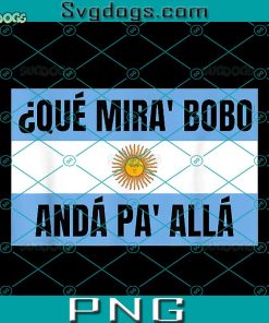 Qué Miras Bobo PNG, Messi PNG, Argentinian Football PNG