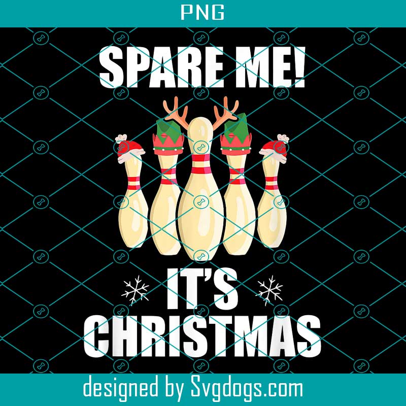Bowling Spare Me It's Christmas PNG, Funny Christmas Bowling Team Bowler PNG, Christmas Bowling PNG