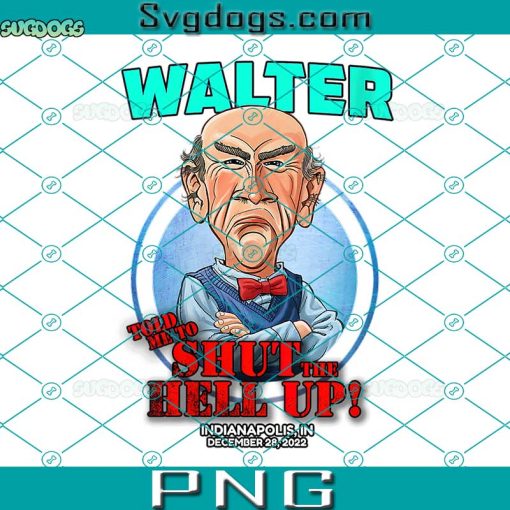 Jeff Dunham Walter PNG, Walter Told Me To Shut The Hell Up PNG, Walter Indianapolis PNG