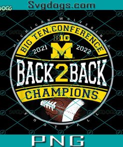 Back 2 Back Champions PNG, Michigan Wolverines Big Ten 2022 PNG, Big Ten Conference PNG