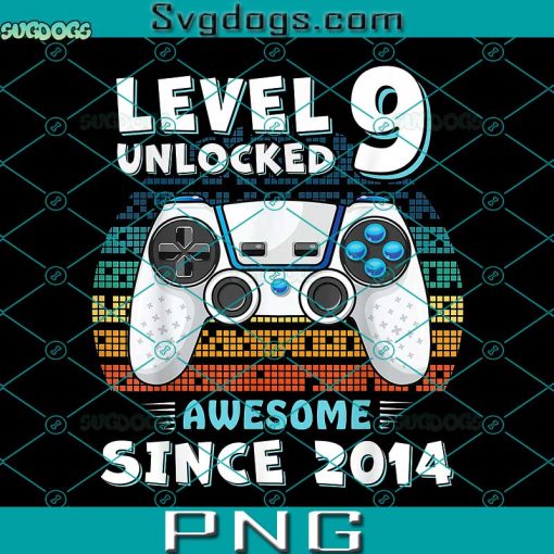 Level 9 Unlocked Awesome Since 2014 PNG, Gamer 9th 9 Year Old Birthday PNG, Game PNG