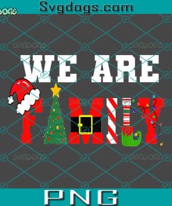 We Are Family Christmas PNG, Funny Matching Xmas 2023 PNG, Santa PNG