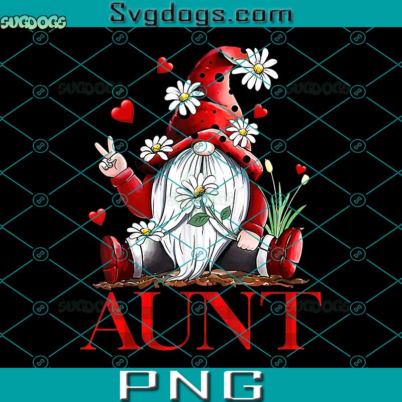 Love Being Called Aunt PNG, Gnome Aunt PNG, Gnome Valentine Day Matching PNG