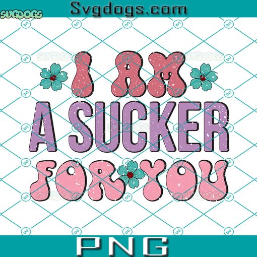 I Am A Sucker For You PNG, Valentines Retro PNG, Groovy Love PNG