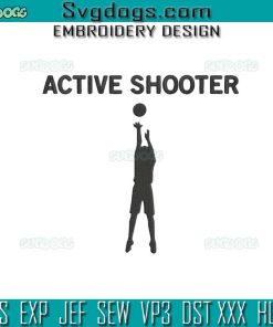 Active Shooter Embroidery Design File, Basketball Lovers Embroidery Design File, Active Shooter Basketball Embroidery Design File