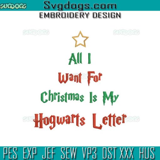 All I Want For Christmas Is My Hogwarts Letter Embroidery Design File, Harry Potter Embroidery Design File